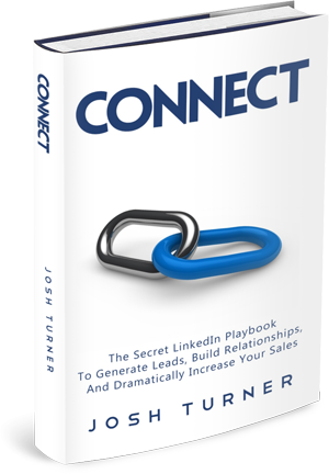 Connect by Josh Turner, LinkedSelling.com LinkedInUniversity